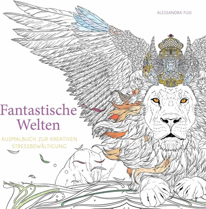 Fantastische Welten (Ausmalbuch zur kreativen Stressbewältigung)