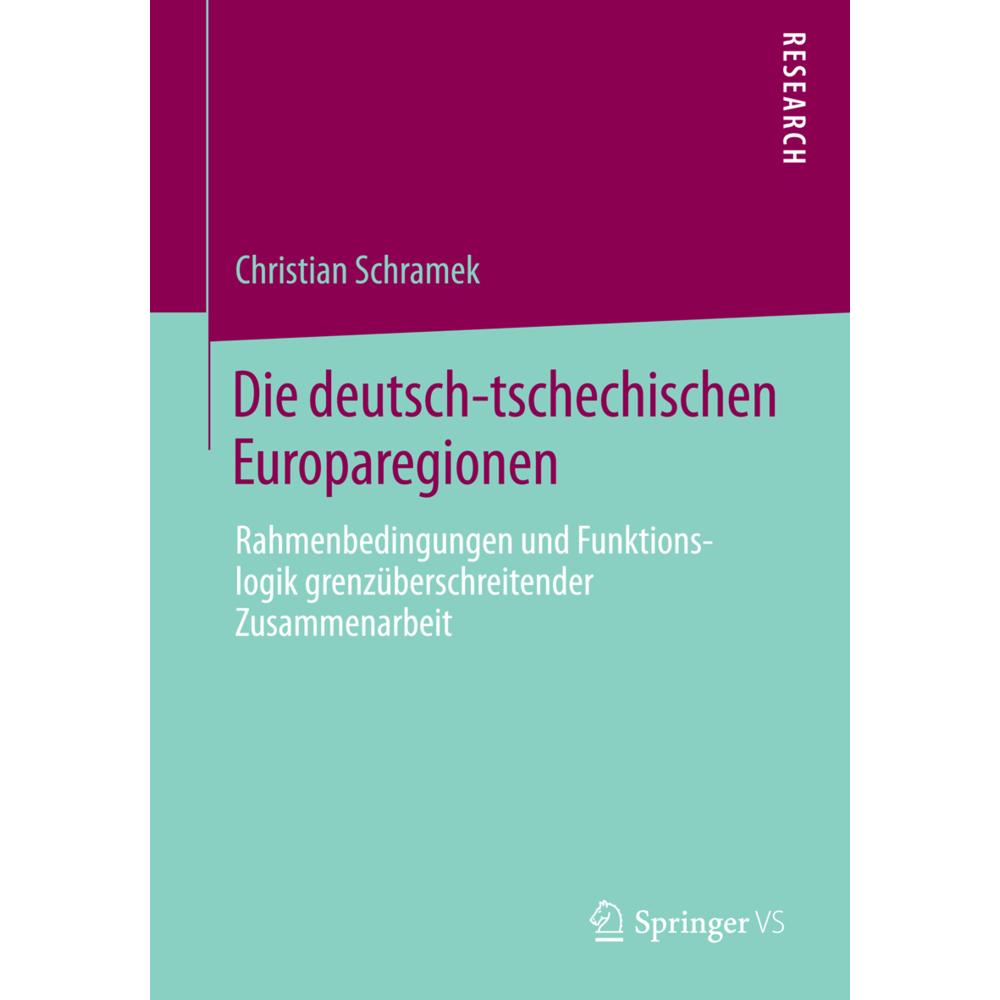 Die deutsch-tschechischen Europaregionen, Fachbücher von Christian Schramek