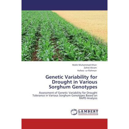 Genetic Variability for Drought in Various Sorghum Genotypes, Fachbücher von Hafeez -ur- Rahman, Malik Muhammad Khan, Za...