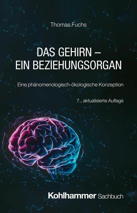 Produktbild Das Gehirn - ein Beziehungsorgan (Deutsch, Thomas Fuchs, 2025)