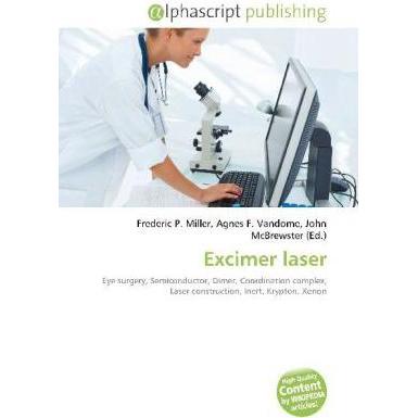 Excimer laser, Fachbücher von Frederic P. Miller, John McBrewster, Agnes F. Vandome