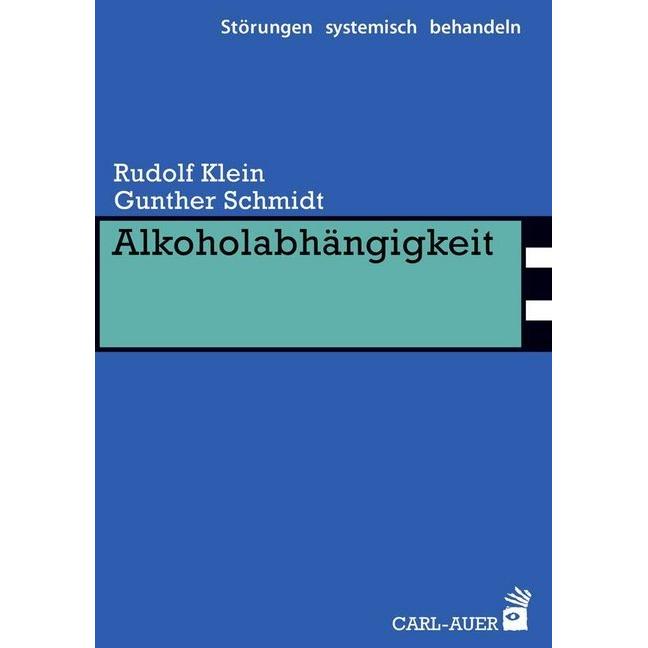 Alkoholabhängigkeit, Fachbücher von Gunther Schmidt, Rudolf Klein