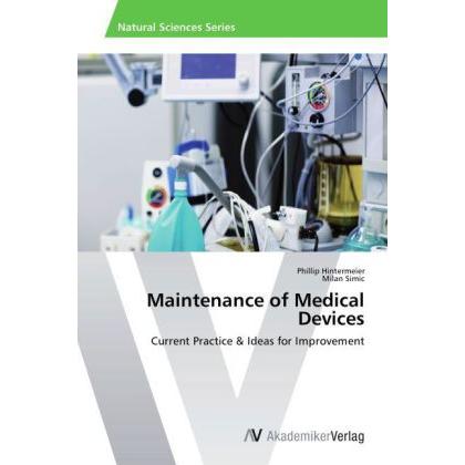 Thumbnail - Maintenance of Medical Devices, Fachbücher von Milan Simic, Phillip Hintermeier