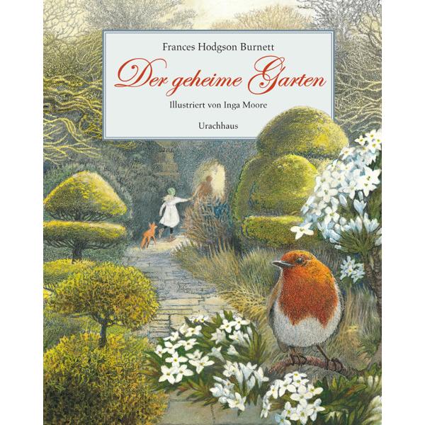 Der geheime Garten, Kinderbücher von Michael Stehle, Inga Moore, Frances Hodgson Burnett