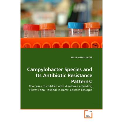 Campylobacter Species and Its Antibiotic Resistance Patterns:, Fachbücher von Mujib Abdulkadir