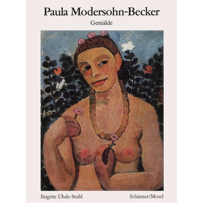 Paula Modersohn-Becker - Gemälde, Fachbücher von Brigitte Uhde-Stahl