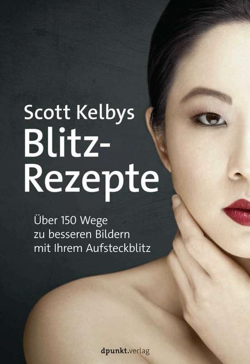 Produktbild Scott Kelbys Blitz-Rezepte (Deutsch, Scott Kelby, 2018)