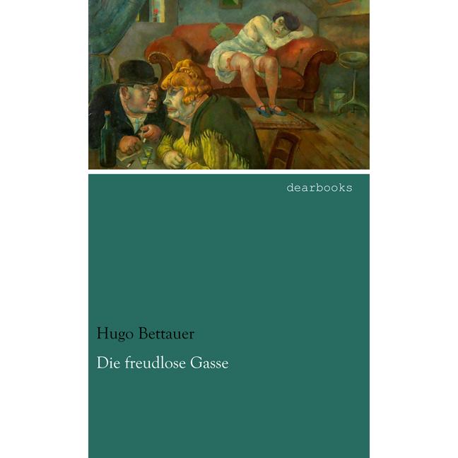 Die freudlose Gasse, Belletristik von Hugo Bettauer