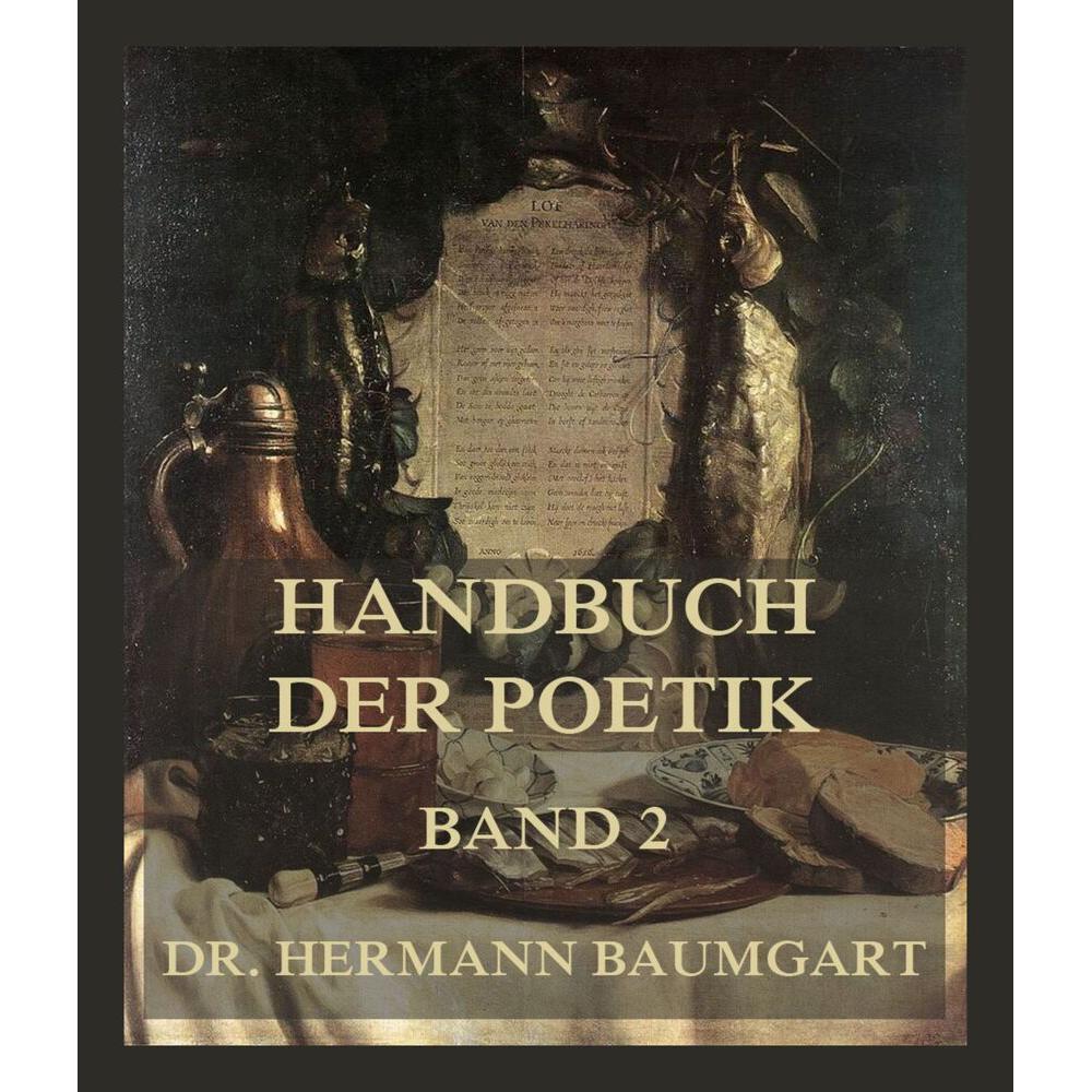 Handbuch der Poetik, Band 2, Belletristik von Dr. Hermann Baumgart