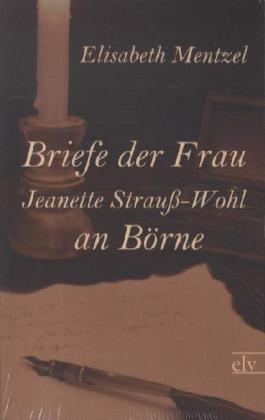 Produktbild Briefe der Frau Jeanette Strauss-Wohl an Börne (Deutsch, Jeanette Strauss-Wohl, 2012)