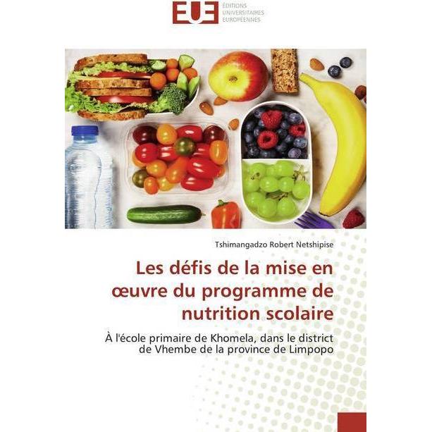 Les défis de la mise en oeuvre du programme de nutrition scolaire, Fachbücher von Tshimangadzo Robert Netshipise