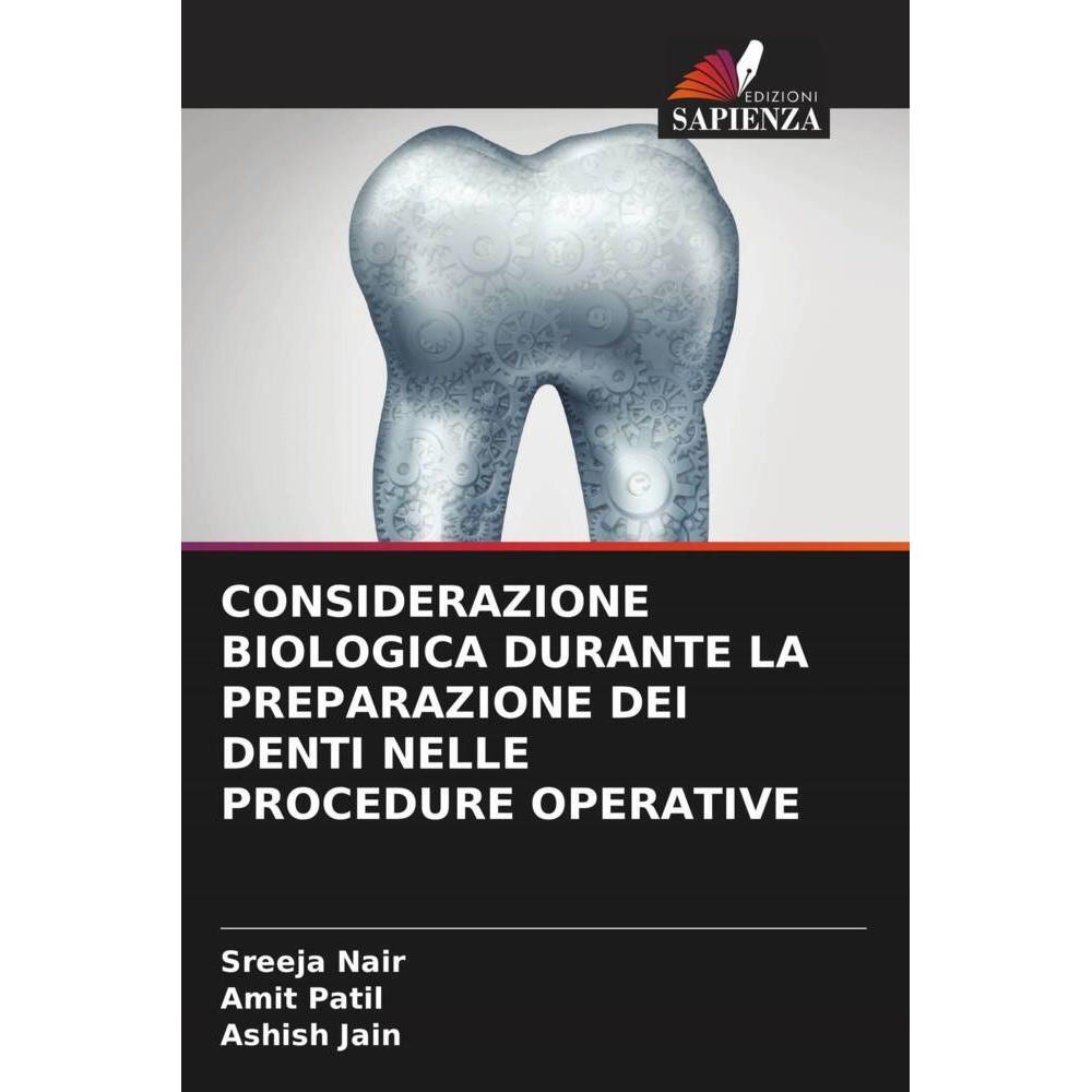 Considerazione Biologica Durante La Preparazione Dei Denti Nelle Procedure Operative, Fachbücher von Sreeja Nair, Amit P...