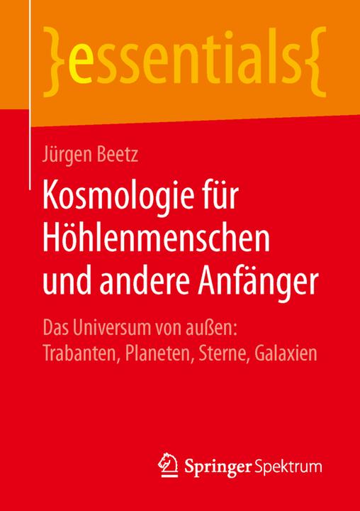 Produktbild Kosmologie für Höhlenmenschen und andere Anfänger (Deutsch, Jürgen Beetz, 2015)