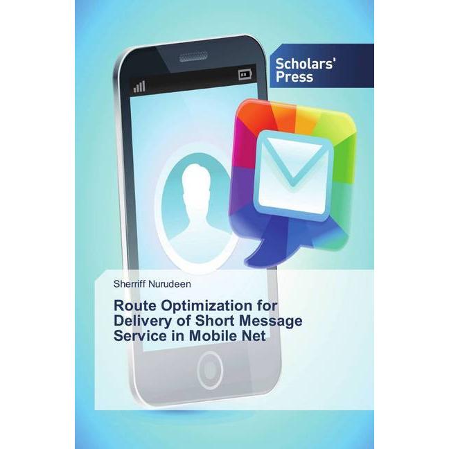 Route Optimization for Delivery of Short Message Service in Mobile Net, Fachbücher von Sherriff Nurudeen