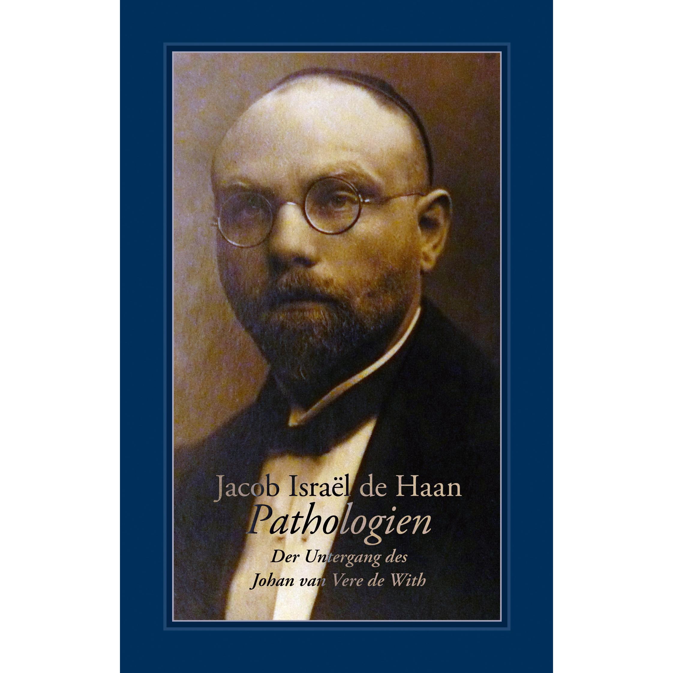 Pathologien, Belletristik von Jacob Isral de Haan, Olaf Knechten