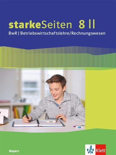 Produktbild starkeSeiten BwR - Betriebswirtschaftslehre/Rechnungswesen 8 II. Ausgabe Bayern Realschule (Deutsch, Ernst Klett Verlag, 2020)