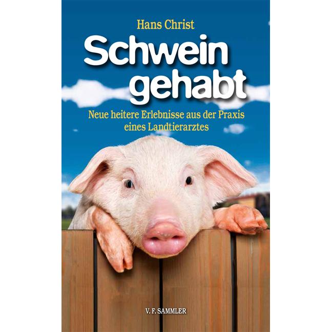 Schwein gehabt, Belletristik von Hans Christ