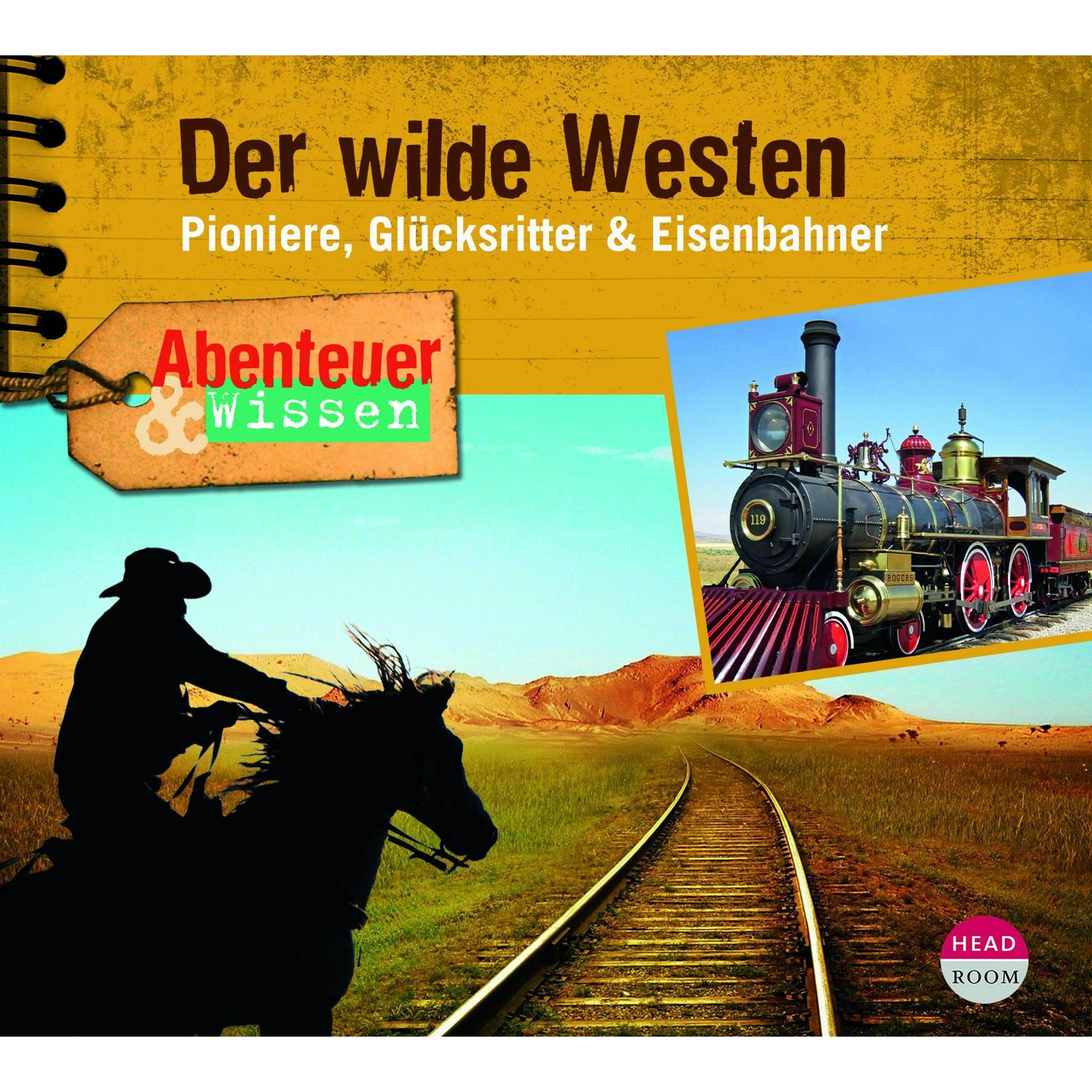 Abenteuer & Wissen - Der wilde Westen, Hörbücher von Dr. Alexander Emmerich