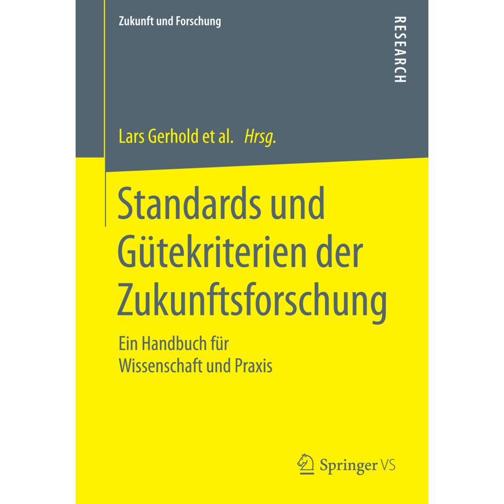 Standards und Gütekriterien der Zukunftsforschung, Fachbücher von Karlheinz Steinmüller, Dirk Holtmannspötter, Elmar Sch...