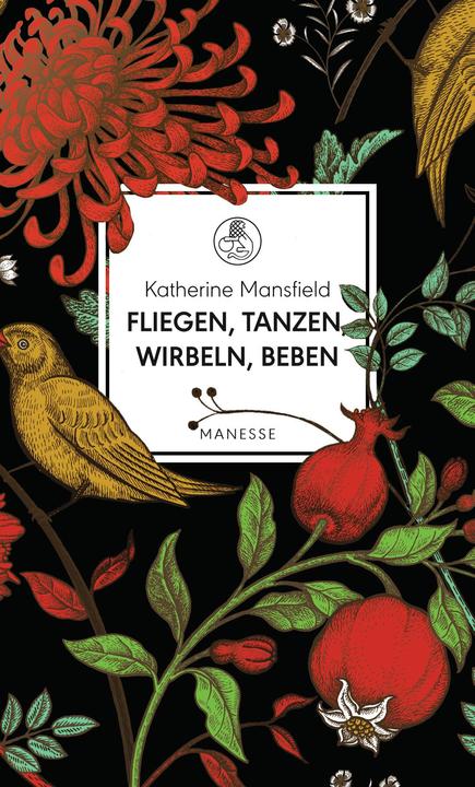 Produktbild Fliegen, tanzen, wirbeln, beben (Deutsch, Katherine Mansfield, 2018)