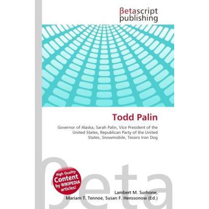 Thumbnail - Todd Palin, Ratgeber von Lambert M. Surhone, Mariam T. Tennoe, Susan F. Henssonow