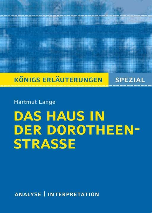 Produktbild Königs Erläuterungen Spezial: Das Haus in der Dorotheenstrasse von Hartmut Lange (Deutsch, Hartmut Lange, 2018)