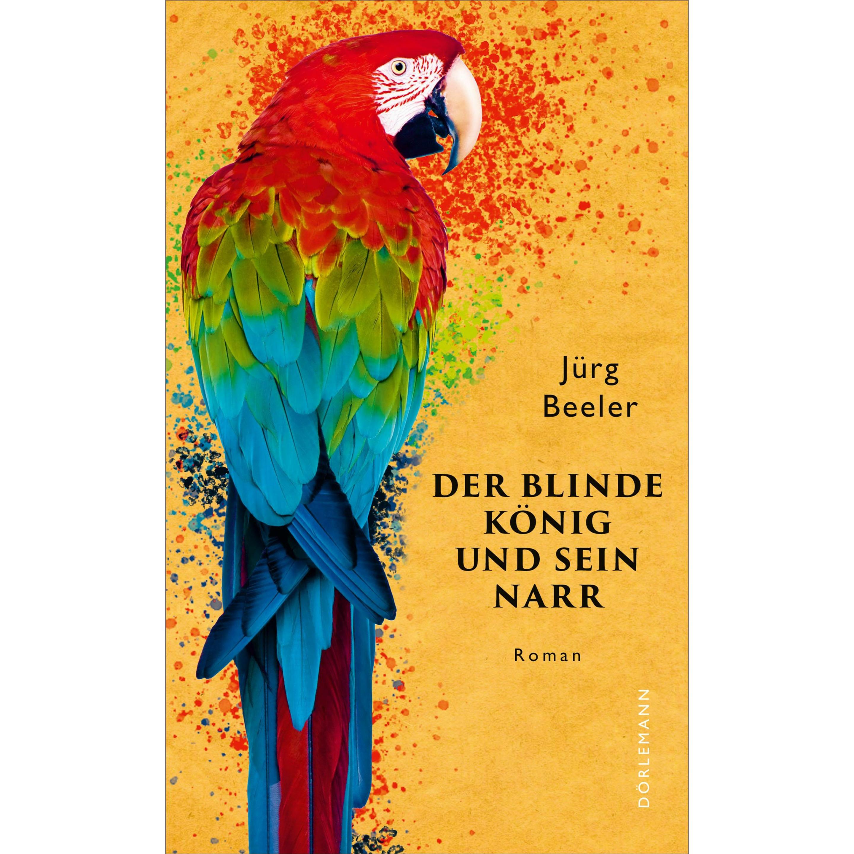 Der blinde König und sein Narr, Belletristik von Jürg Beeler