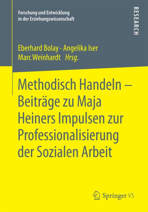 Produktbild Methodisch Handeln - Beiträge zu Maja Heiners Impulsen zur Professionalisierung der Sozialen Arbeit (Deutsch, 2015)