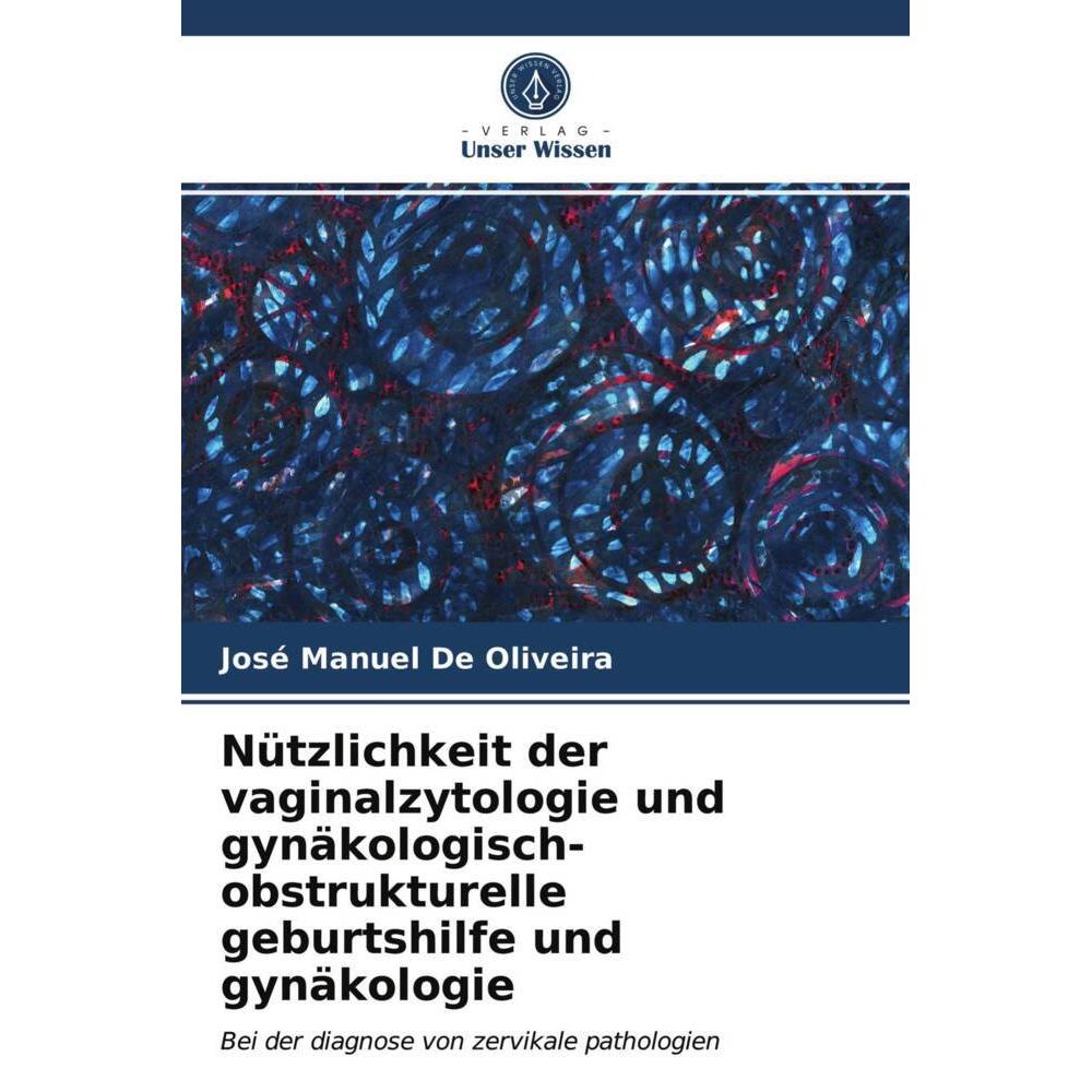 Nützlichkeit der vaginalzytologie und gynäkologisch-obstrukturelle geburtshilfe und gynäkologie, Fachbücher von José Man...