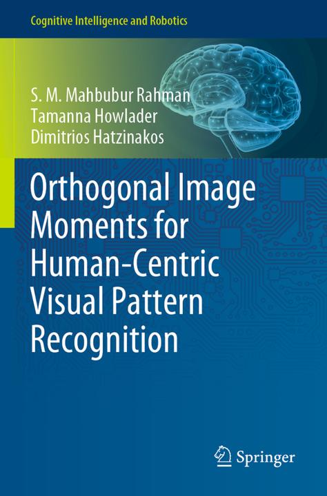 Produktbild Orthogonal Image Moments for Human-Centric Visual Pattern Recognition (Niederländisch, S. M. Mahbubur Rahman, Dimitrios Hatzinakos, Tamanna Howlader, 2020)