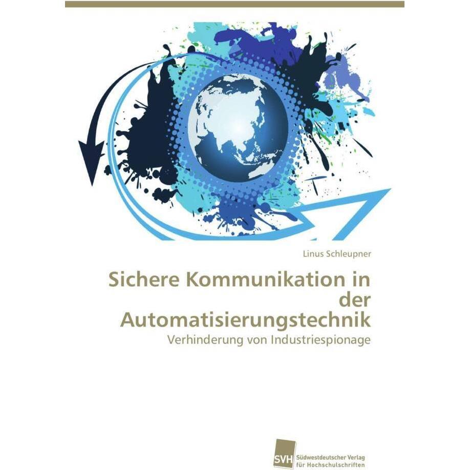 Sichere Kommunikation in der Automatisierungstechnik, Fachbücher von Linus Schleupner