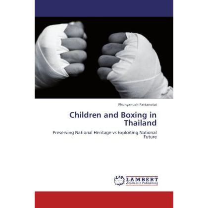 Children and Boxing in Thailand, Fachbücher von Phunyanuch Pattanotai