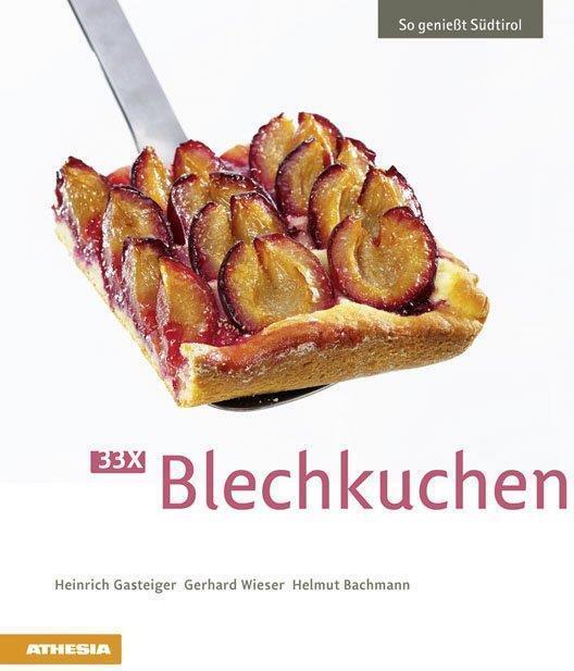 Produktbild So geniesst Südtirol - 33x Blechkuchen (Deutsch, Gerhard Wieser, Heinrich Gasteiger, Helmut Bachmann, 2019)