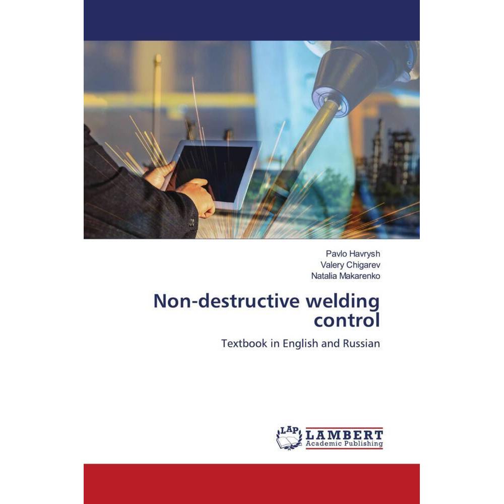 Non-destructive welding control, Fachbücher von Natalia Makarenko, Valery Chigarev, Pavlo Havrysh