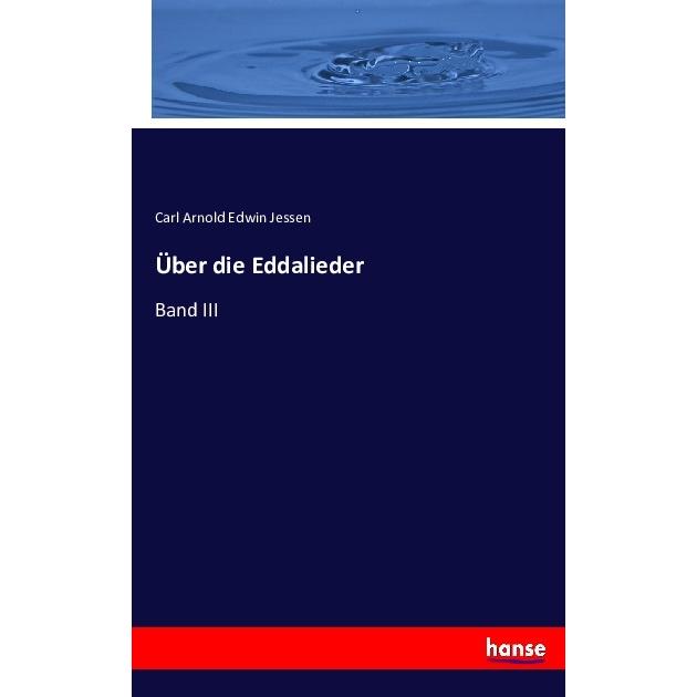 Über die Eddalieder, Fachbücher von Carl Arnold Edwin Jessen