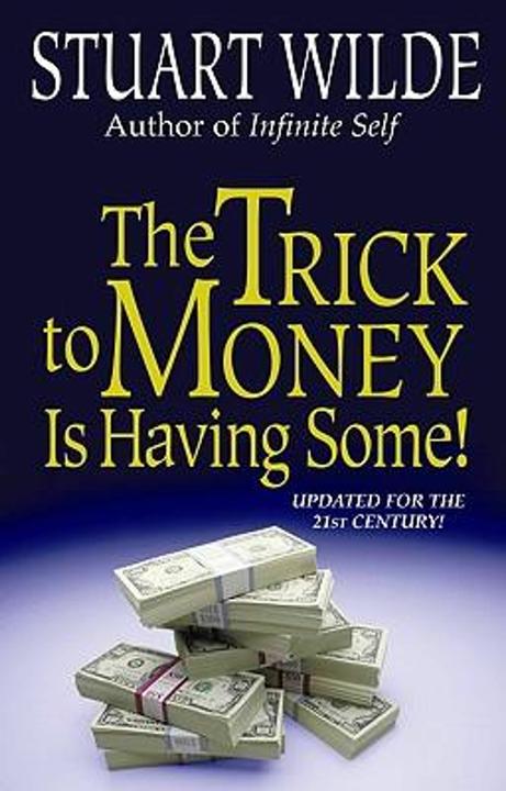 Produktbild The Trick To Money Is Having Some (Englisch, Stuart Wilde, 2004)