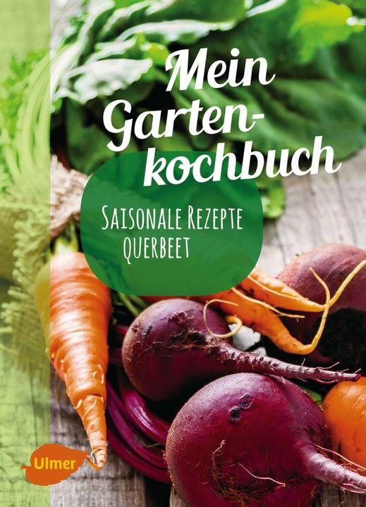Produktbild Mein Gartenkochbuch (Deutsch, Katrin Schmelzle, 2017)