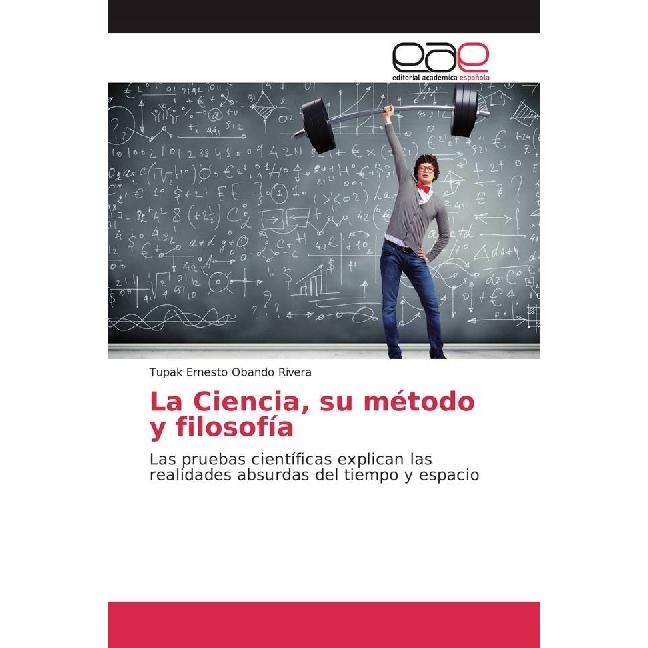 La Ciencia, su método y filosofía, Fachbücher von Tupak Ernesto Obando Rivera