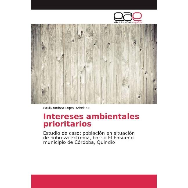 Intereses ambientales prioritarios, Fachbücher von Paula Andrea Lopez Arbelaez