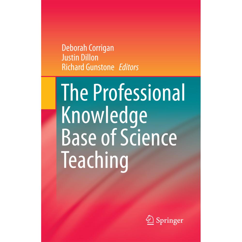 The Professional Knowledge Base of Science Teaching, Fachbücher von Justin Dillon, Richard Gunstone, Deborah Corrigan