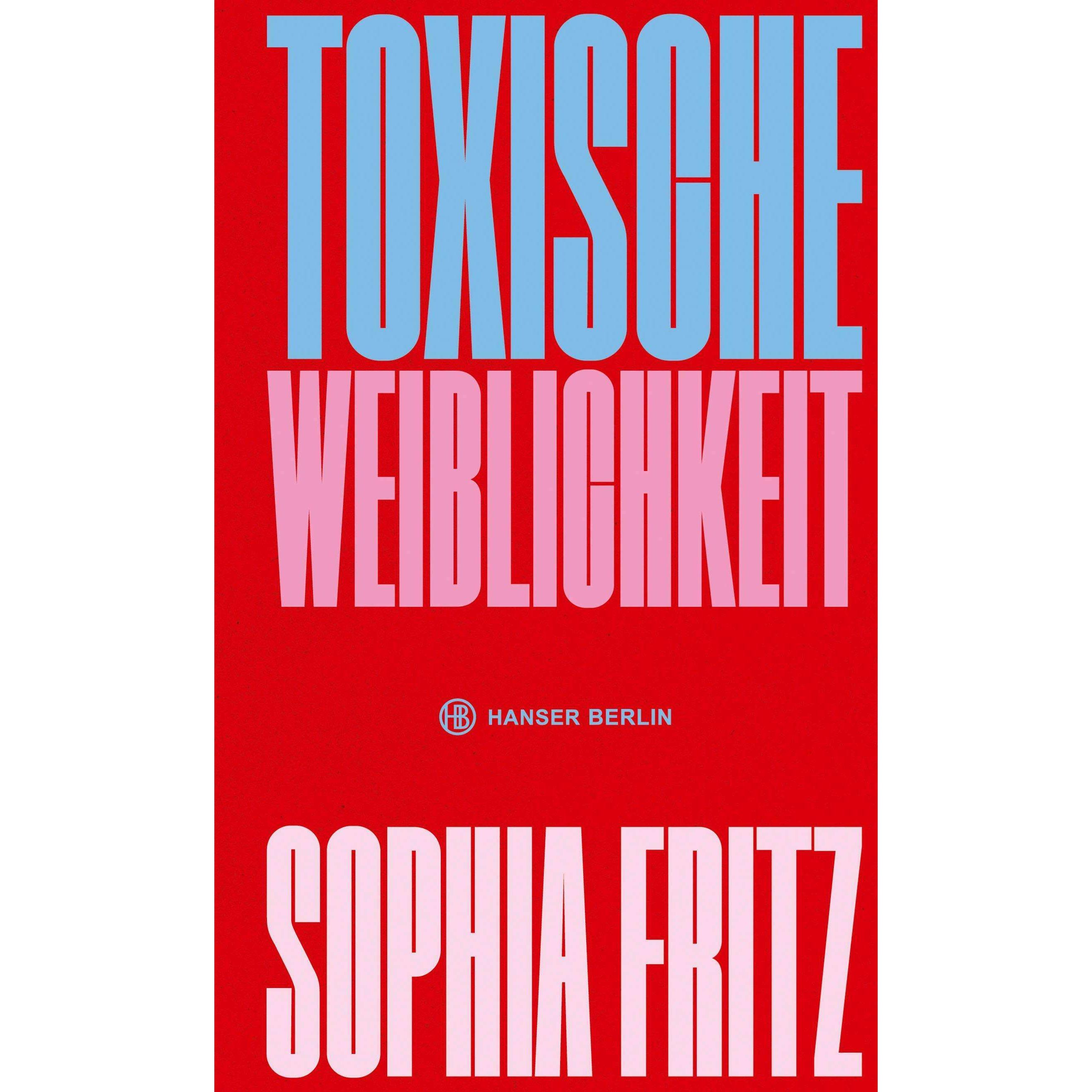 Toxische Weiblichkeit, Fachbücher von Sophia Fritz
