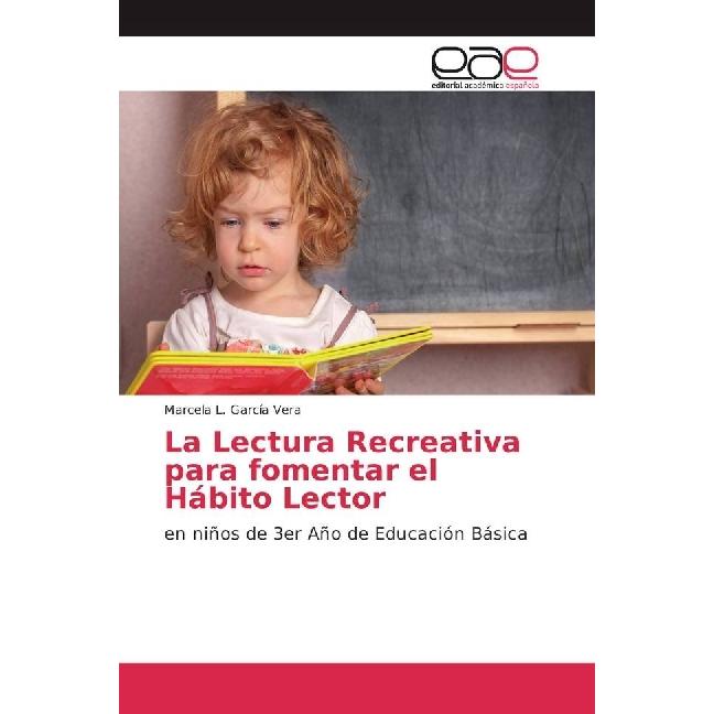 La Lectura Recreativa para fomentar el Hábito Lector, Schulbücher von Marcela L. García Vera