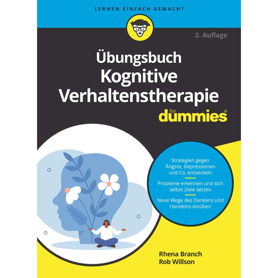 Übungsbuch Kognitive Verhaltenstherapie für Dummies, Fachbücher von Rhena Branch, Rob Willson, Hartmut Strahl