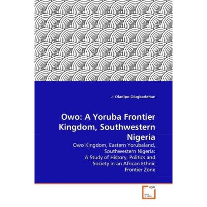 Owo: A Yoruba Frontier Kingdom, Southwestern Nigeria, Fachbücher