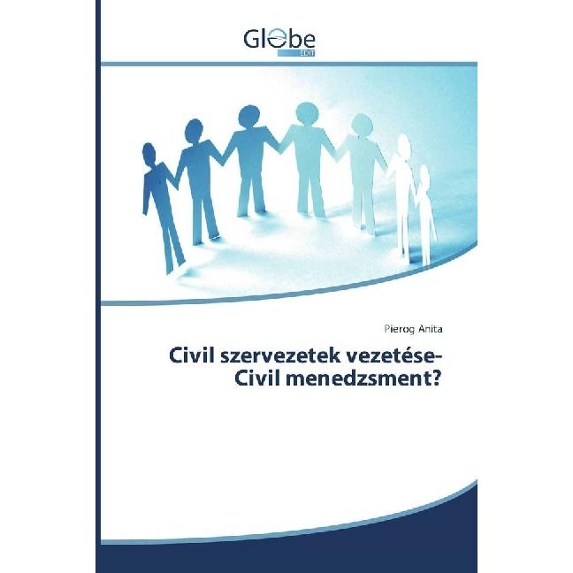 Civil szervezetek vezetése- Civil menedzsment?, Fachbücher von Pierog Anita
