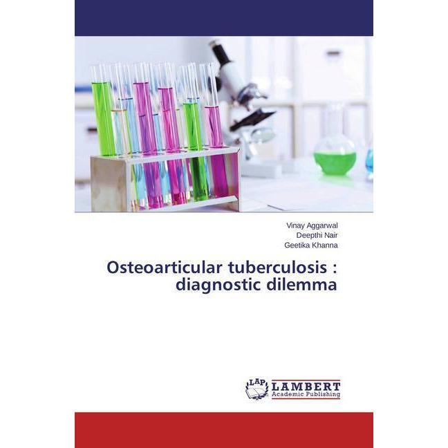 Osteoarticular tuberculosis : diagnostic dilemma, Fachbücher
