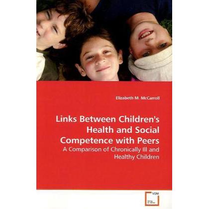 Links Between Children's Health and Social Competence with Peers, Fachbücher