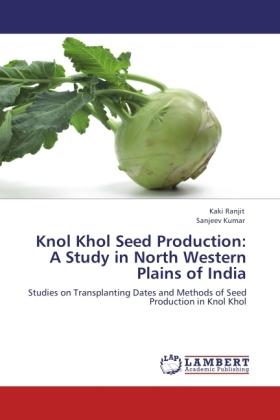 Produktbild Knol Khol Seed Production: A Study in North Western Plains of India (Kaki Ranjit, Sanjeev Kumar, 2011)