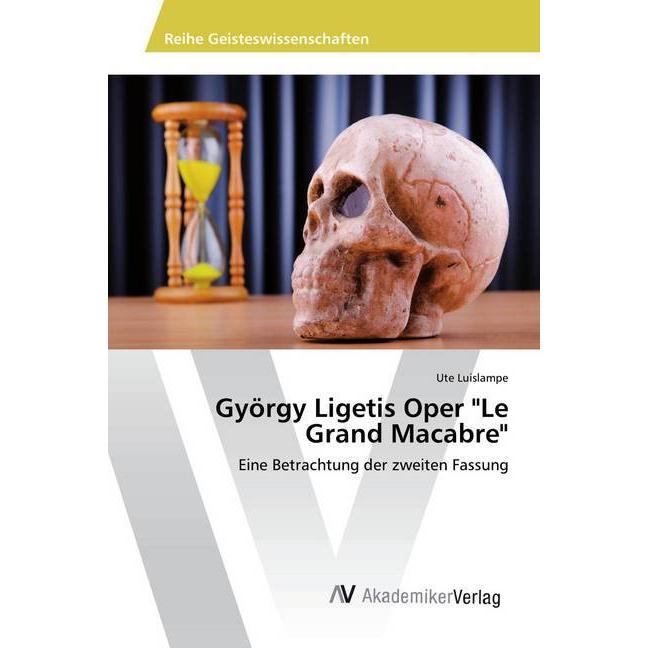 György Ligetis Oper 'Le Grand Macabre', Fachbücher von Ute Luislampe