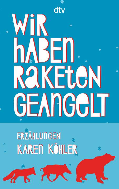 Produktbild Wir haben Raketen geangelt (Deutsch, Karen Köhler, 2016)